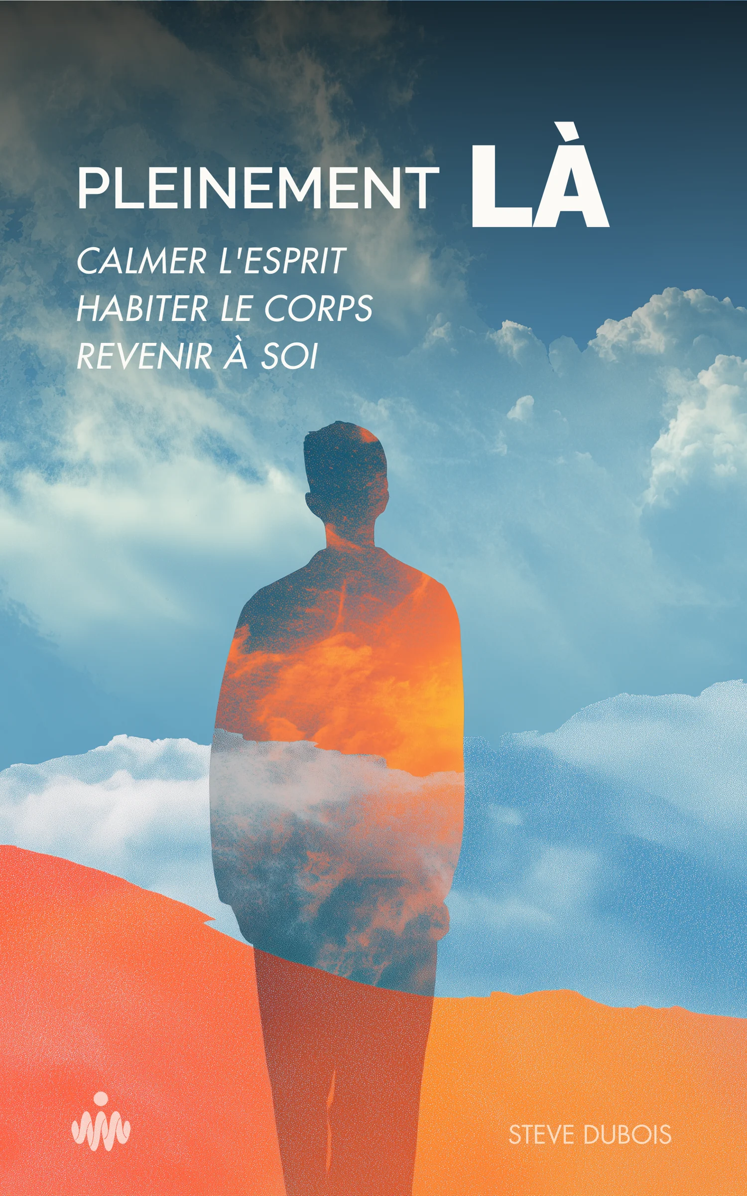Pleinement Là - Ebook - Steve Dubois