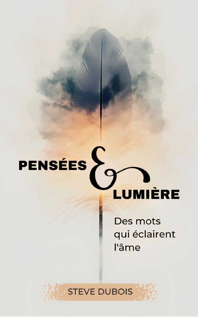 Pensées & Lumière - Steve Dubois